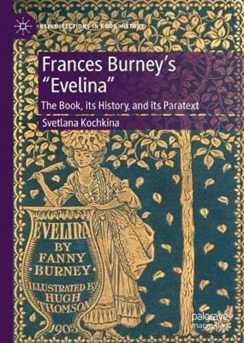 Frances Burney’s “Evelina”: The Book, its History, and its Paratext by Kochkina