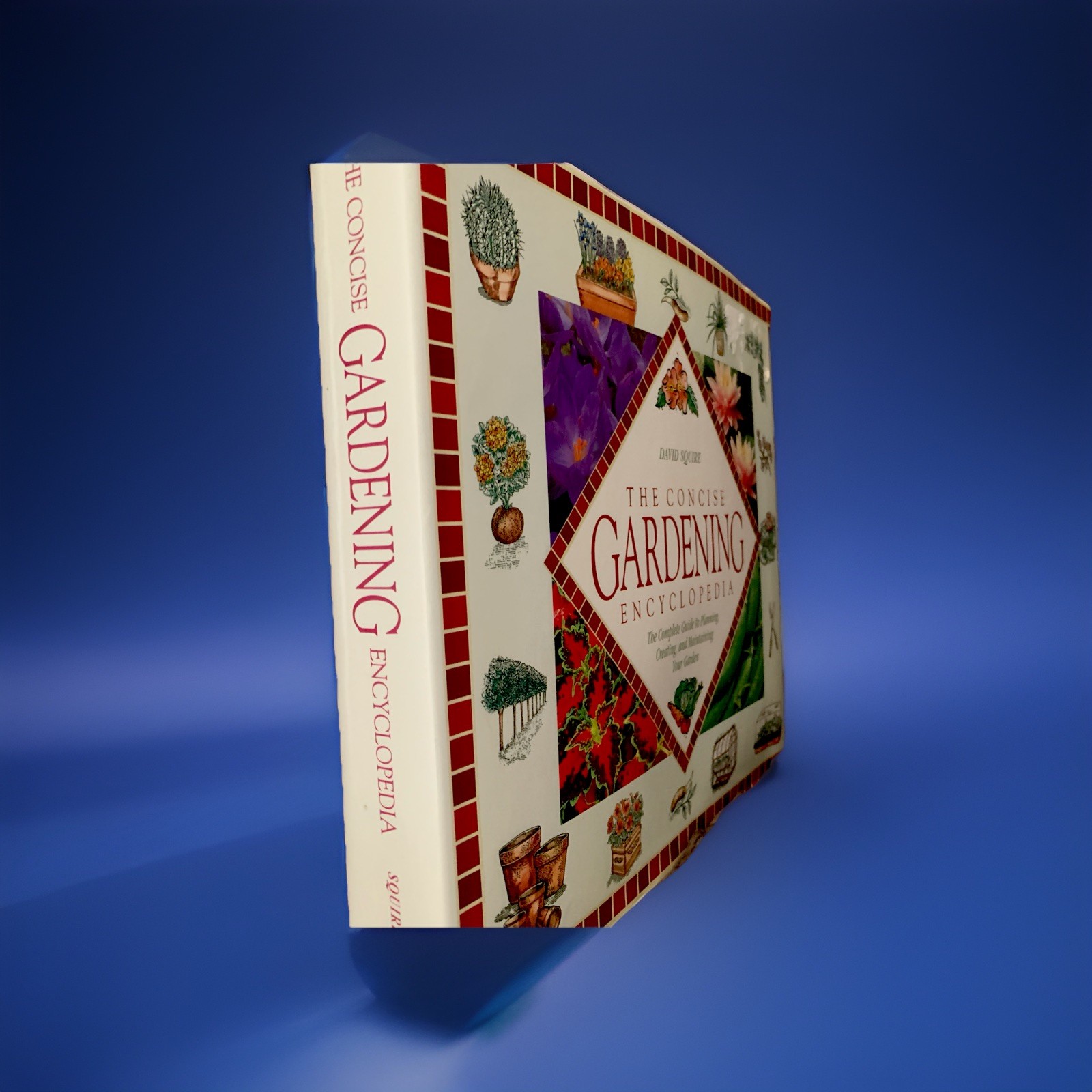 The Concise Gardening Encyclopedia By David Squire