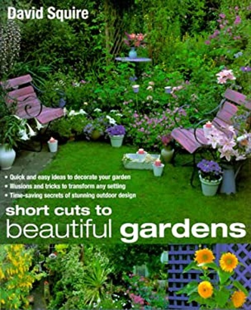 Short Cuts to Beautiful Gardens Hardcover David Squire