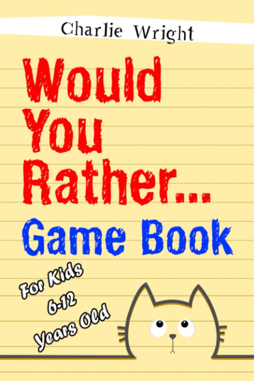 Would You Rather Game Book: For kids 6-12 Years old: Jokes and Silly Scenari…