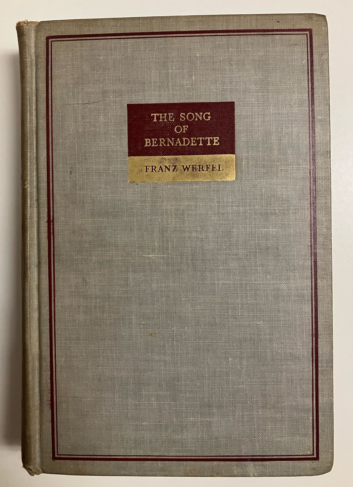 The Song of Bernadette by Franz Werfel Hardcover 1942