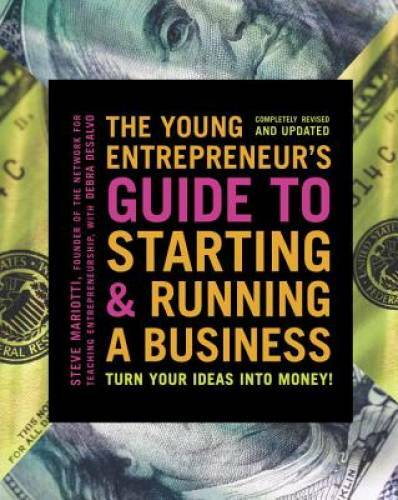 The Young Entrepreneur’s Guide to Starting and Running a Business: Turn Y – GOOD