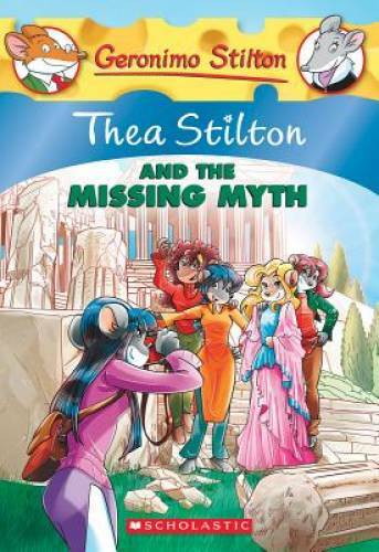 Thea Stilton #20: Thea Stilton and the Missing Myth: A Geronimo Stilton A – GOOD
