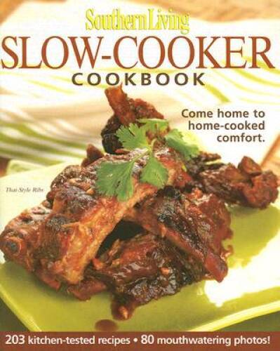Southern Living: Slow-Cooker Cookbook: 203 Kitchen-Tested Recipes – – VERY GOOD