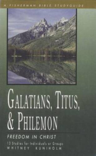 Galatians, Titus Philemon: Freedom in Christ (Fisherman Bible Study – GOOD