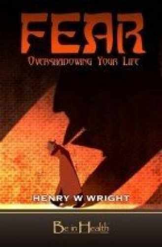 Fear: Overshadowing Your Life – Paperback, by Henry W. Wright – Acceptable
