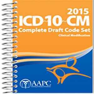 2015 ICD-10-CM Complete Draft Code Set: – Spiral-bound, by AAPC – Acceptable