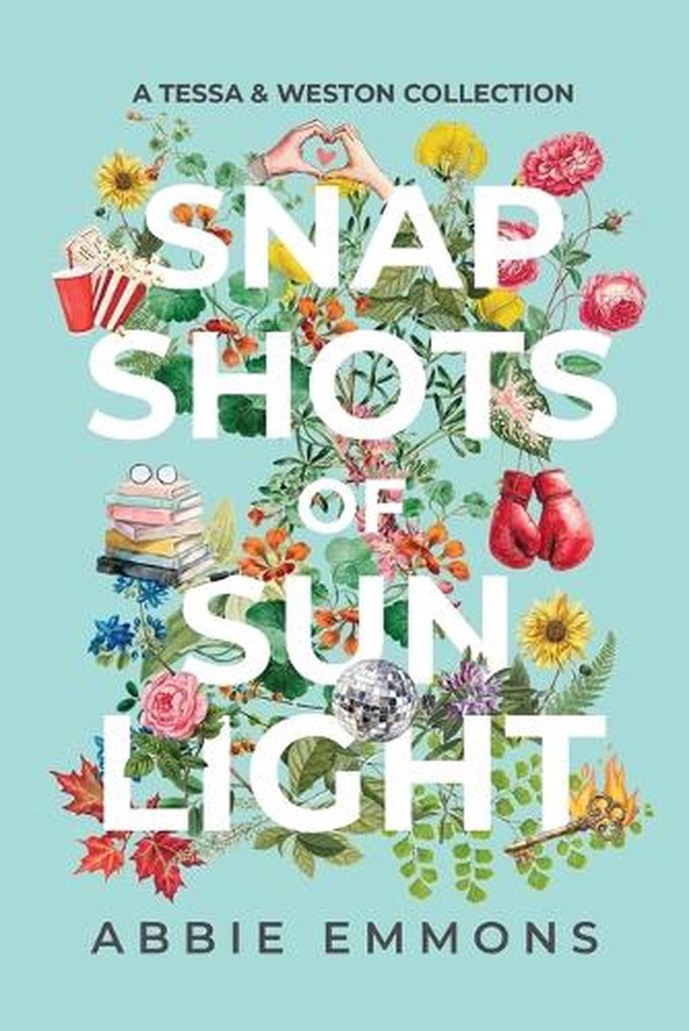 Snapshots of Sunlight: A Tessa and Weston Collection by Abbie Emmons Paperback B