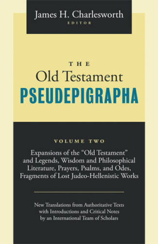 The Old Testament Pseudepigrapha: Apocalyptic Literature and Testaments – GOOD