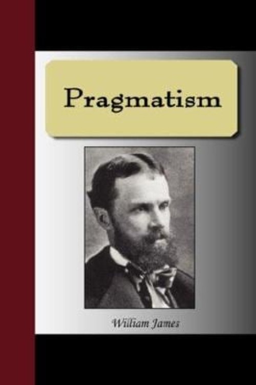 Pragmatism Perfect William James