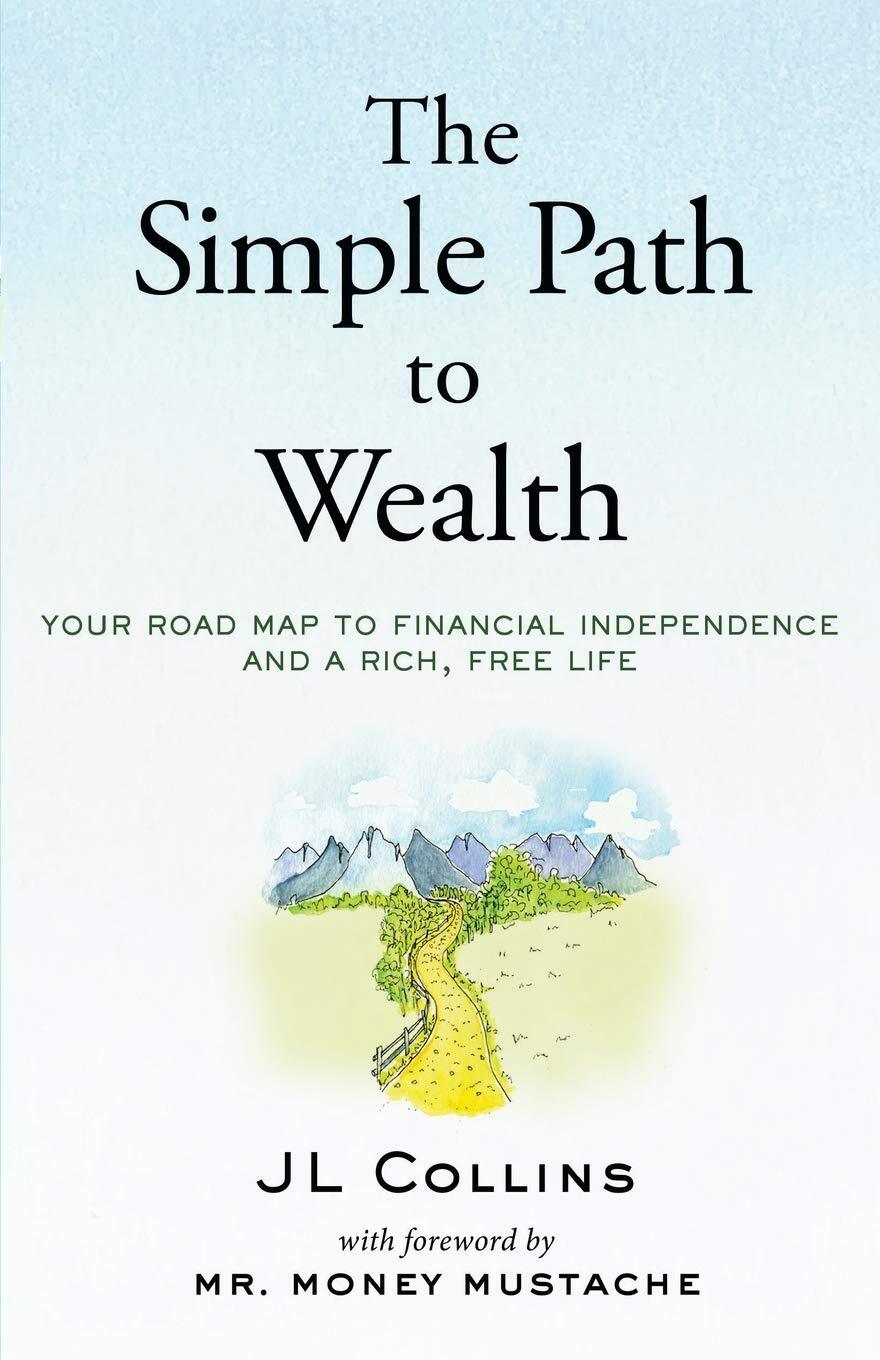 The Simple Path To Wealth A Guide To Investing And Financial Independence