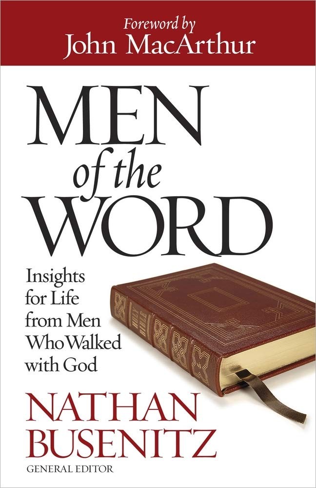 Men of the Word: Insights for Life from Men Who Walked with God