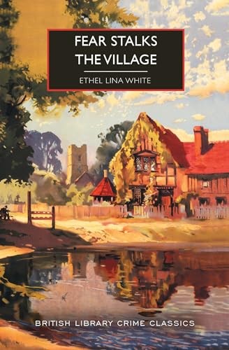 Fear Stalks the Village (British Library Crime Classics)