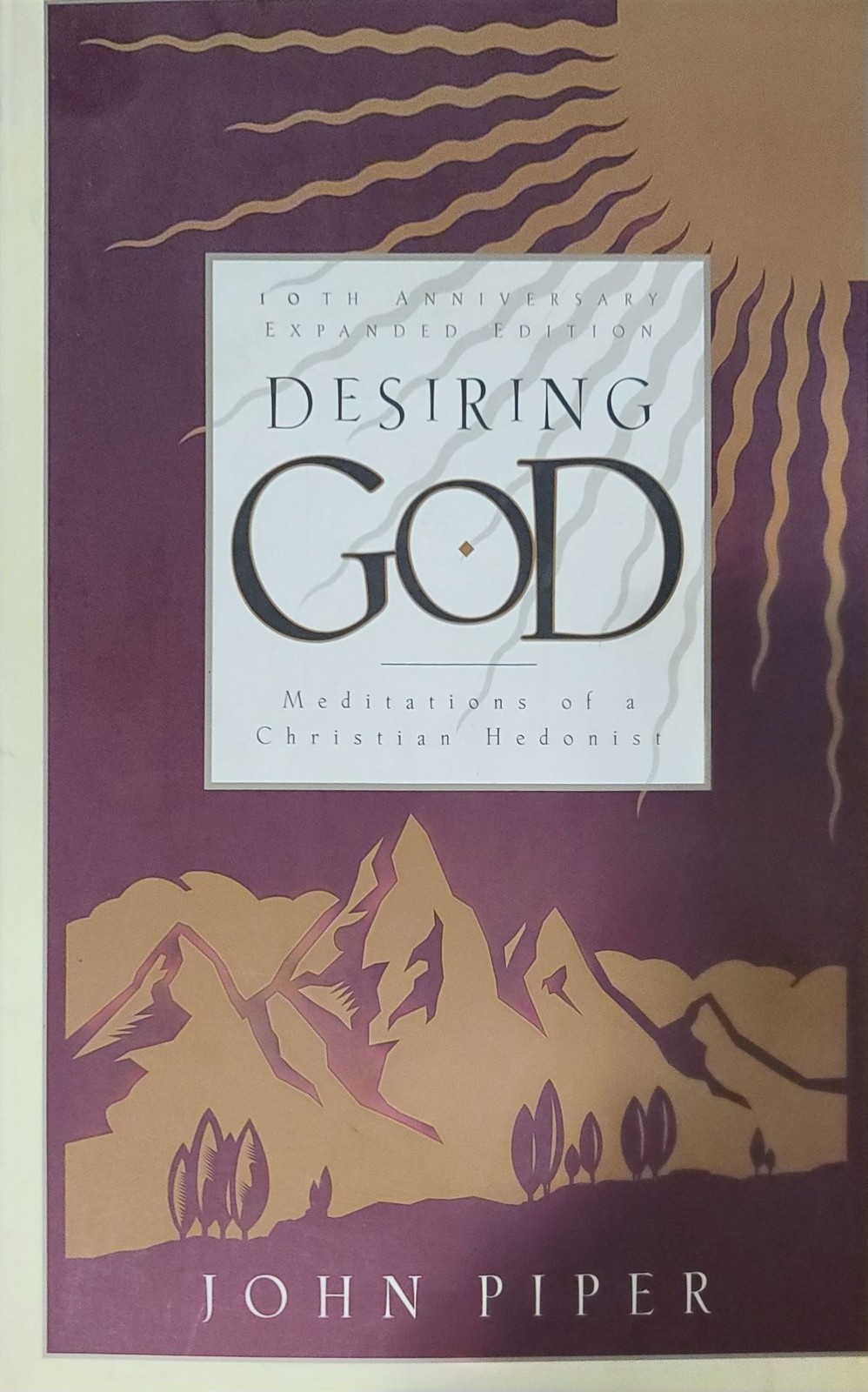 Desiring God: Meditations of a Christian Hedonist (10th Anniversary Edition)…