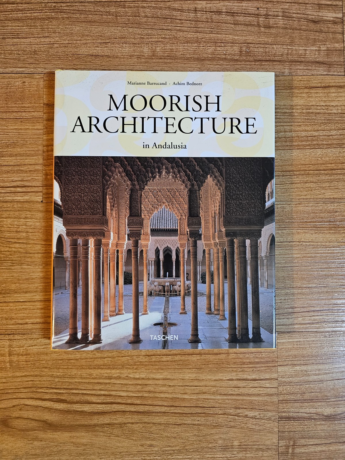 Moorish Architecture : In Andalusia by Marianne Barrucand and Achim Bednorz…
