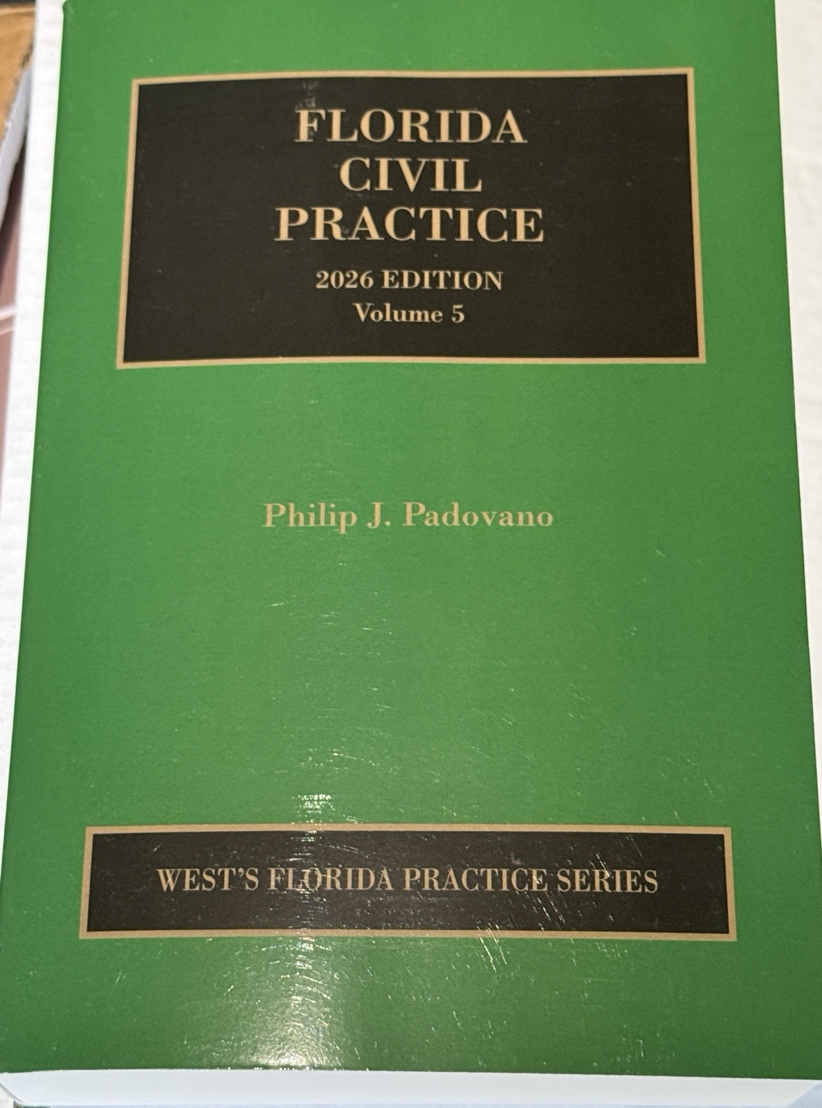 Florida Civil Practice 2026 Edition Vol. 5 Philip J. Padovano