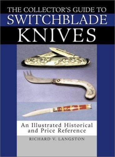 Collector’s Guide to Switchblade Knives : An Illustrated Historical and Price…
