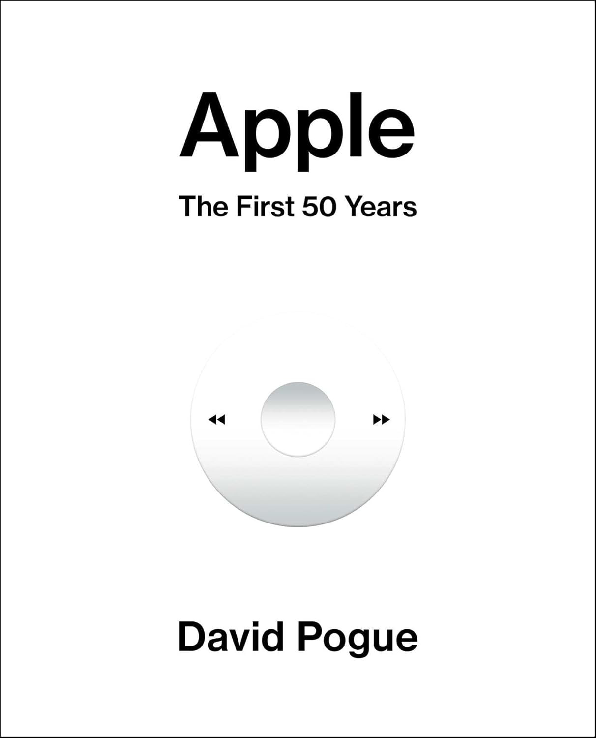 Apple: The First 50 Years — David Pogue – Hardcover