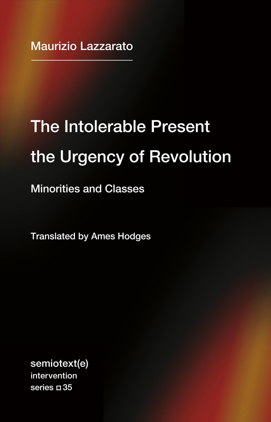 The Intolerable Present, the Urgency of Revolution: Minorities and Classes (Semi