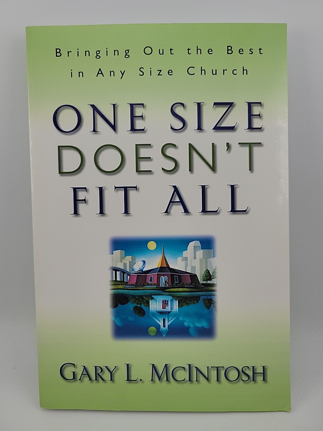 One Size Doesn’t Fit All: Bringing Out the Best in Any Size Church (Paperback)