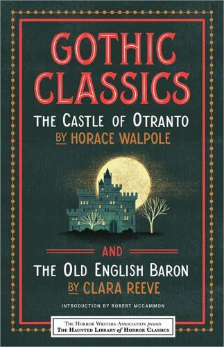 Gothic Classics: The Castle of Otranto and The Old English Baron (Haunted Librar