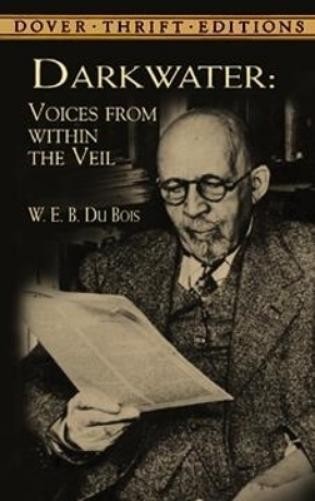 W.E.B. Du Bois Darkwater: Voices from within the Veil (Paperback)
