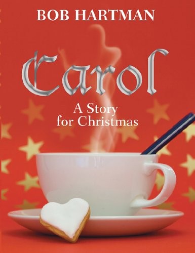 Carol: A Story for Christmas, Bob Hartman, Used; Good Book