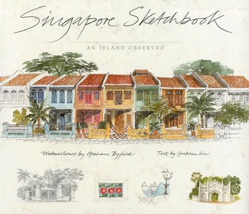 Singapore Sketchbook: An Island Observed by Gretchen Liu Hardback Book The Fast