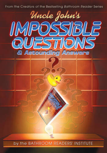 Uncle John’s Bathroom Reader Impossible Questions and Astoun – VERY GOOD