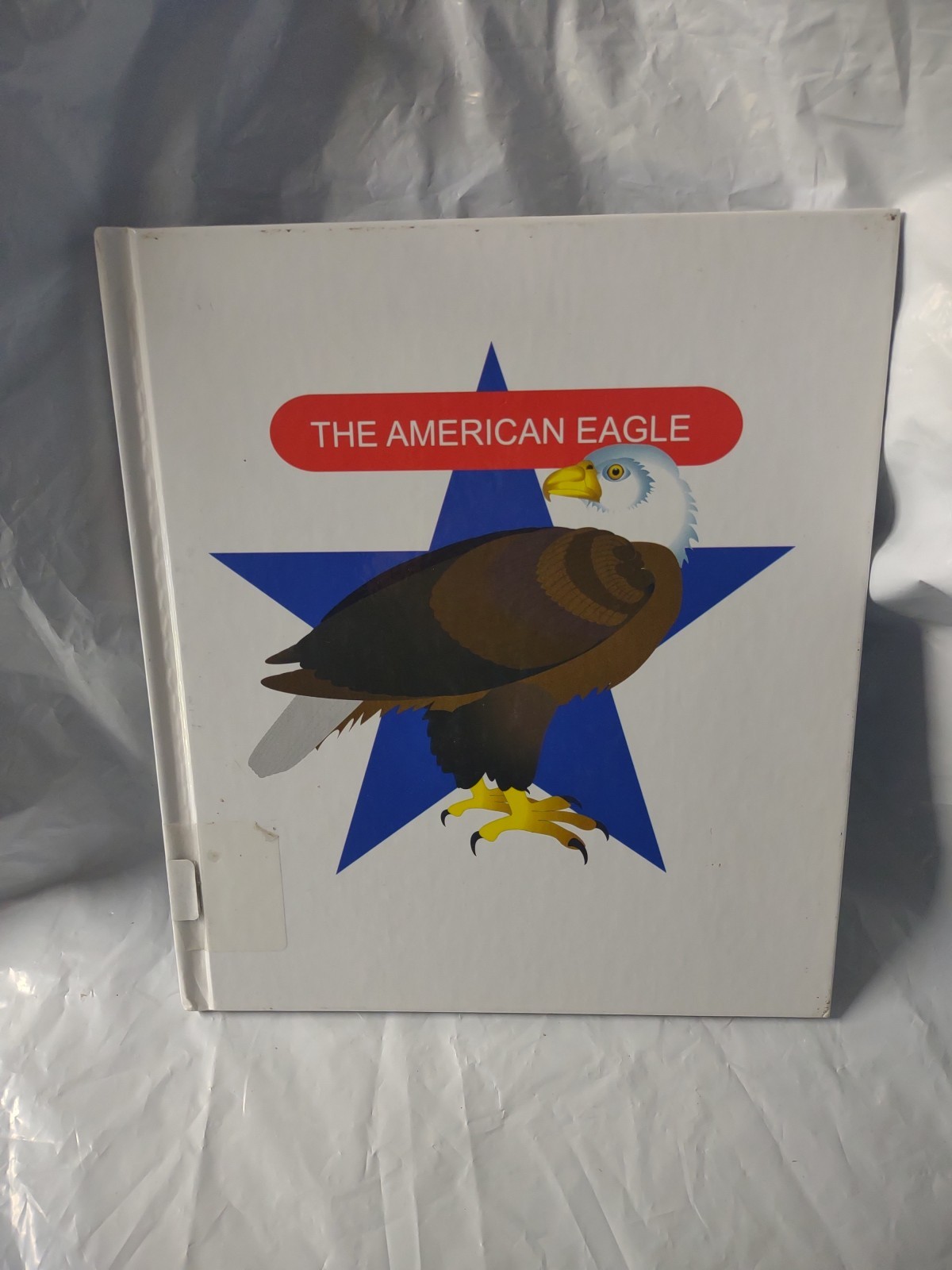 The American Eagle – Hardcover By John Wilson – The Childs World,1999