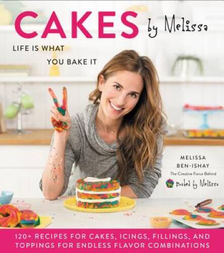 Cakes by Melissa: Life Is What You Bake It – Hardcover – VERY GOOD