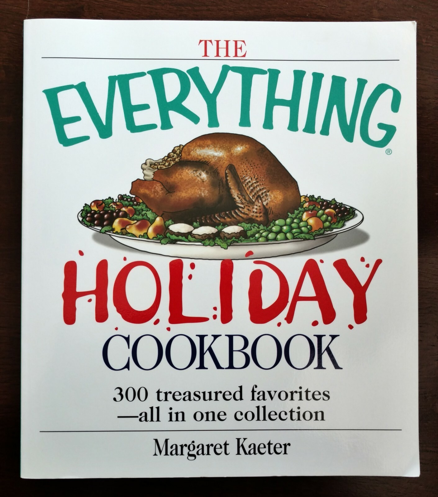 The Everything Holiday Cookbook – Margaret Kaeter – Glossy Softcover – 2004