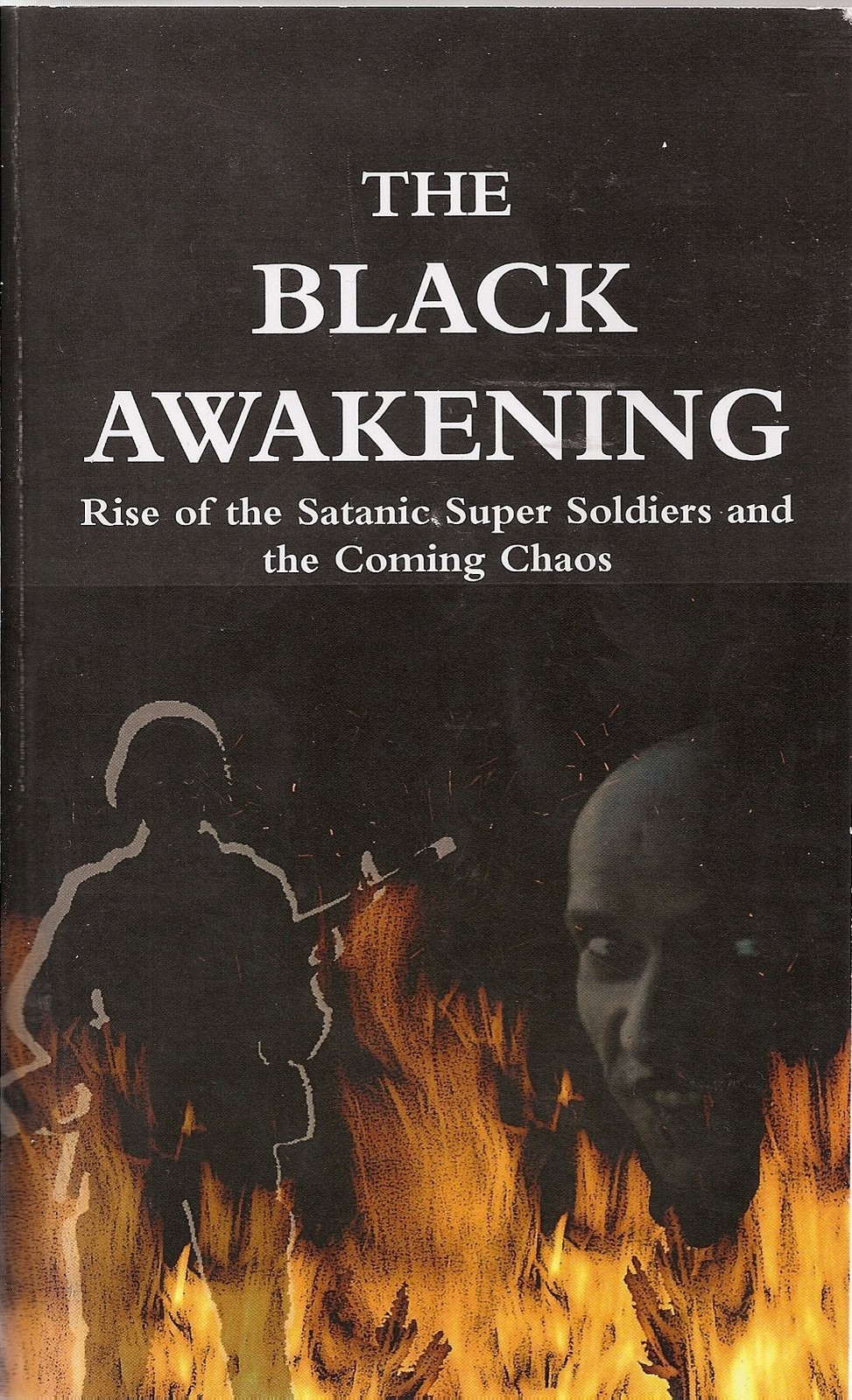 The Black Awakening: Rise of Satanic Super Soldiers and the Coming Chaos
