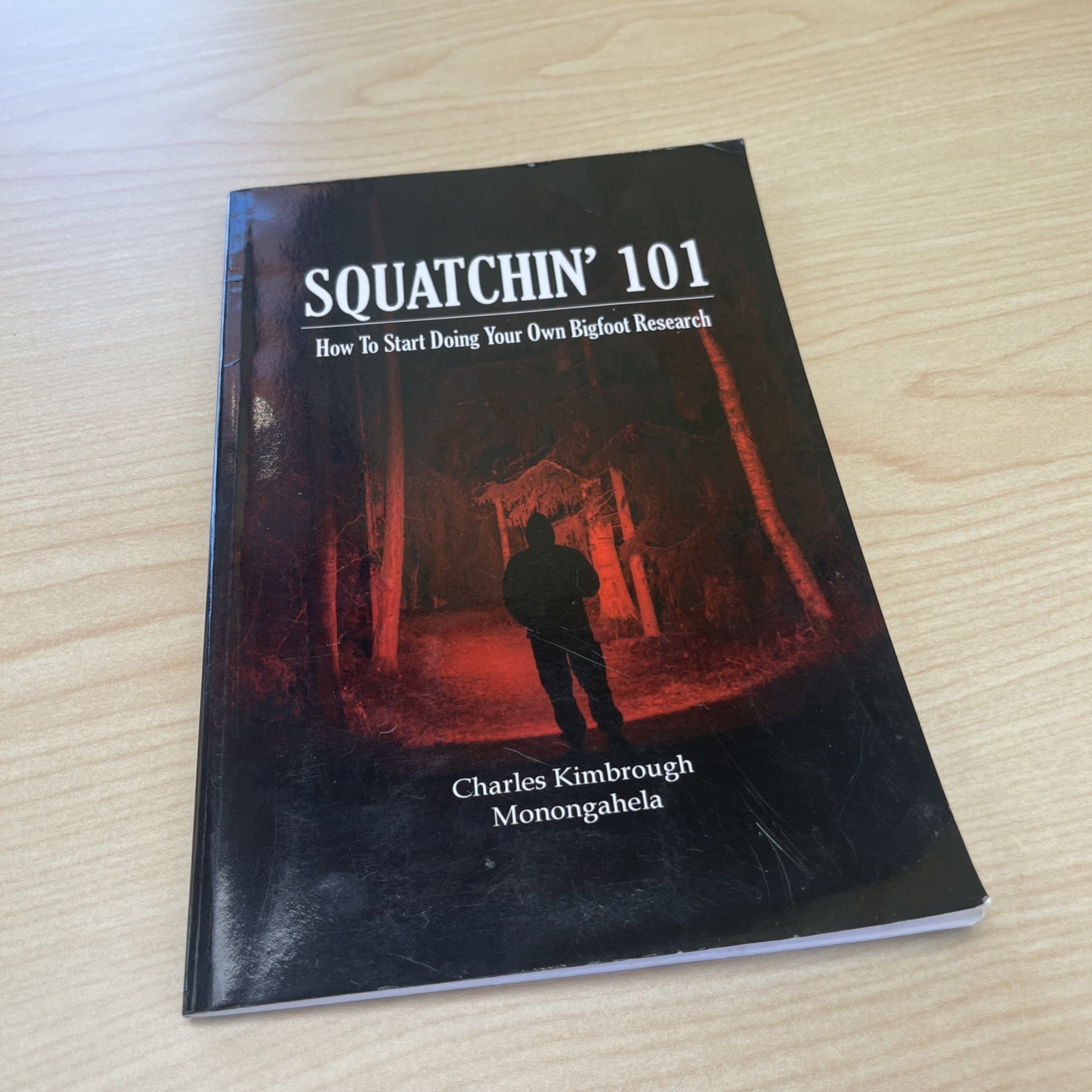 Squatchin’ 101: How to Start Doing Your Own Bigfoot Research Charles Monongahela