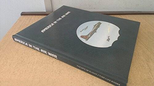 America in the Air War (Epic of Flight) – Hardcover By Edward Jablonski – GOOD
