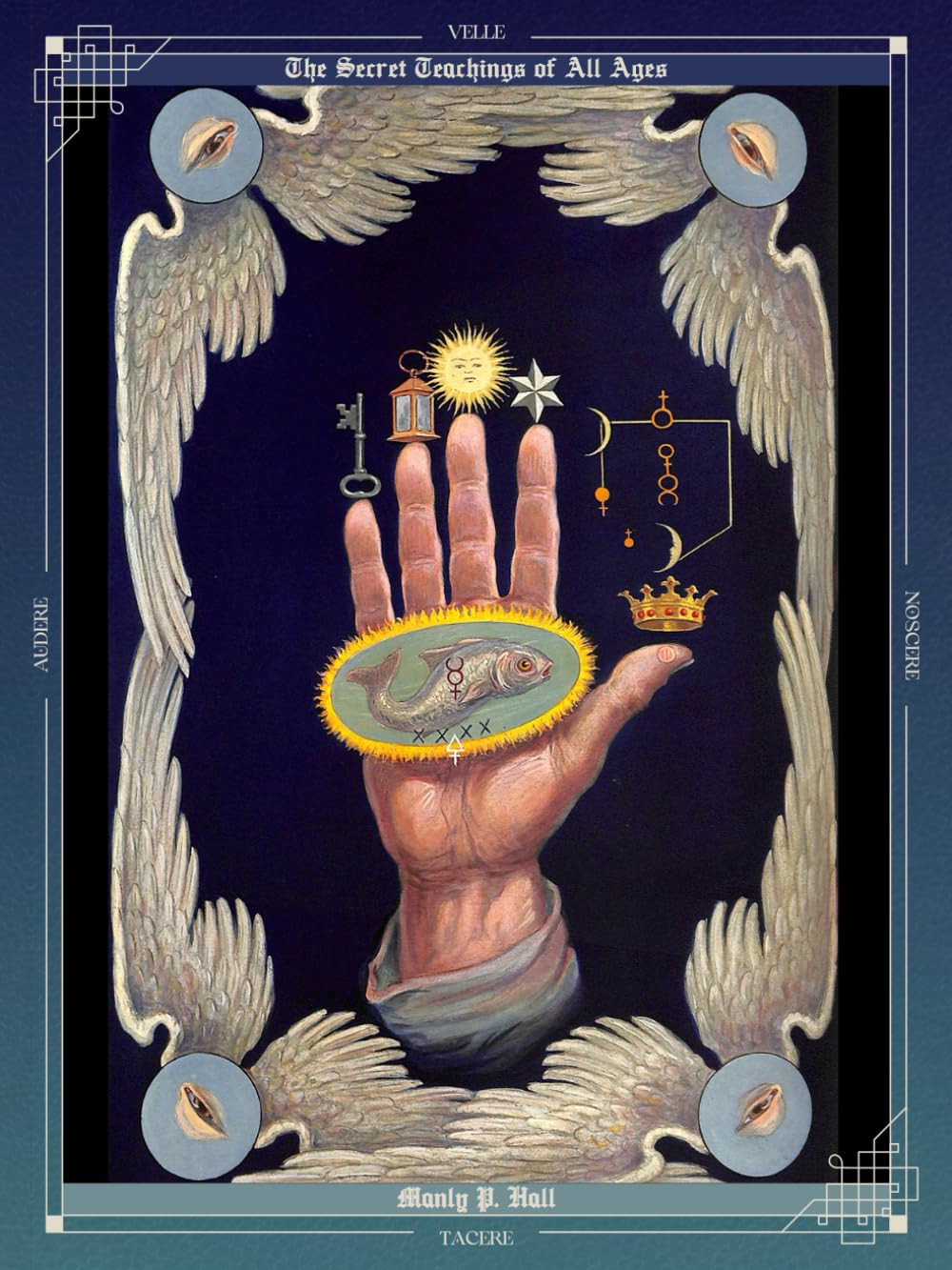The Secret Teachings of All Ages: an Encyclopedic Outline of Masonic, Hermetic,