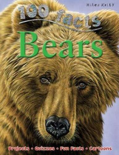 100 Facts – Bears – Paperback By Camilla De La Bedoyere – VERY GOOD