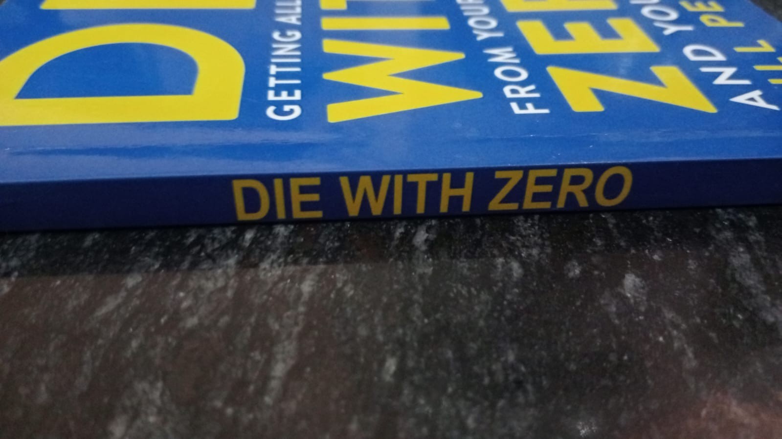 Die with Zero : Getting All You Can from Your Money paperback