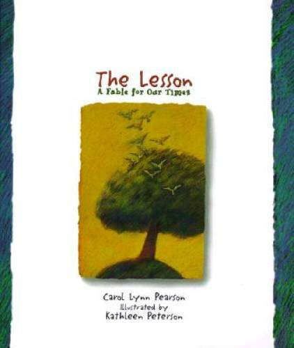 The Lesson: A Fable for Our Times – Hardcover By Pearson, Carol Lynn – VERY GOOD