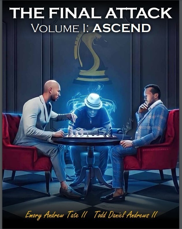The Final Attack Volume I: ASCEND – CHESS BOOK LESSONS (IM)EMORY ANDREW TATE II