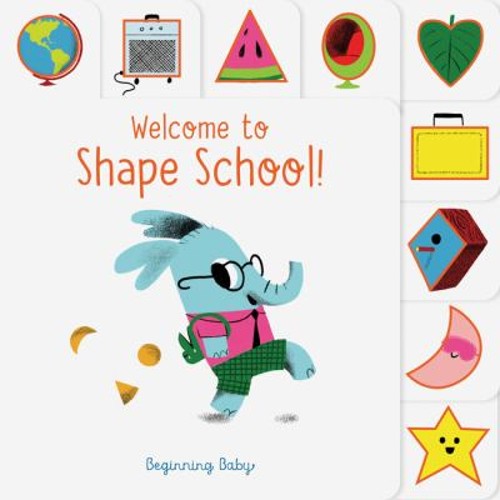 Chronicle Baby: Welcome to Shape School! : Beginning Baby Chronic