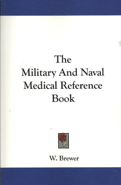 Military and Naval Medical Referenc, Paperback by Brewer, W., Like New Used, …