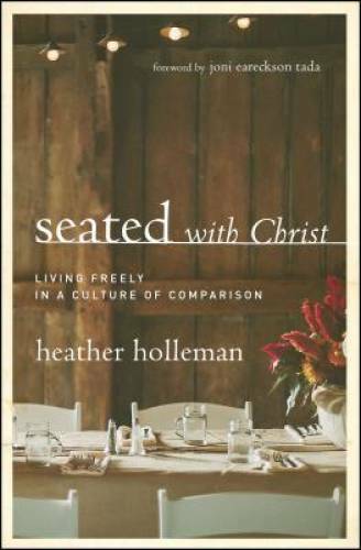Seated with Christ: Living Freely in a Culture of Comparison – VERY GOOD