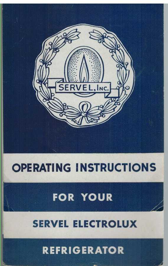 OPERATING INSTRUCTIONS FOR YOUR SERVEL ELECTROLUX REGRIGERATOR