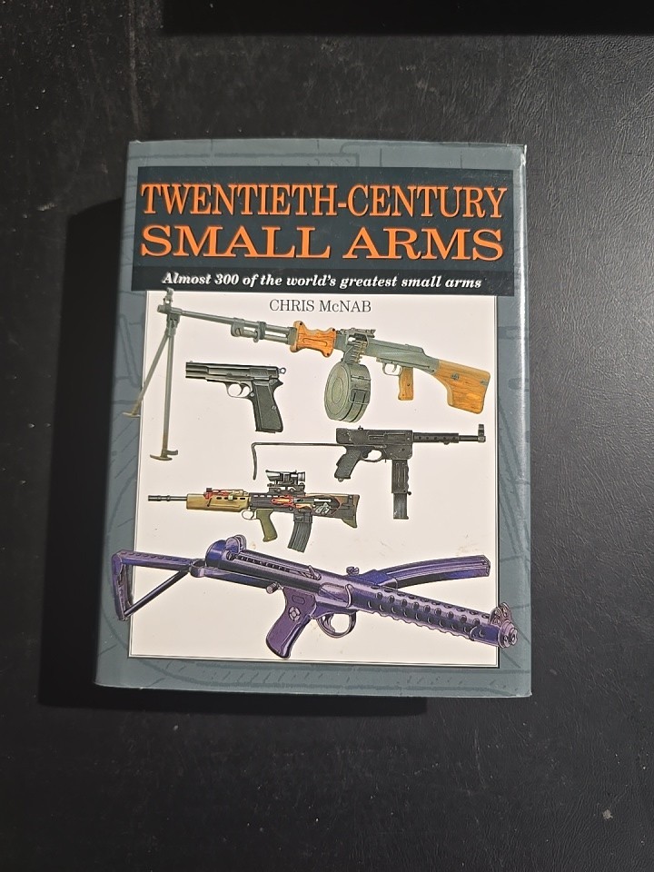 Twentieth-Century Small Arms: Almost 300 of the Worlds Greatest Sma
