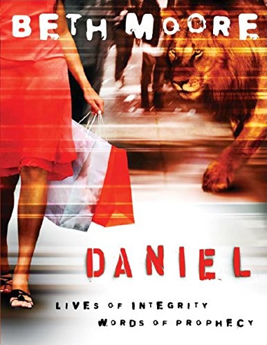 Daniel – Member Book: Lives of Integrity…, Beth Moore
