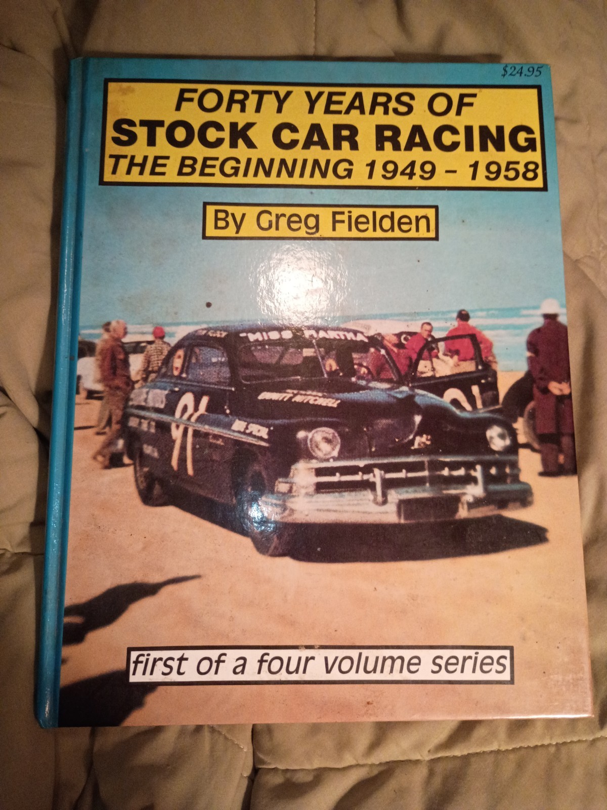 Forty Years of Stock Car Racing The Beginning 1949-1958 Vol 1 First Of Four