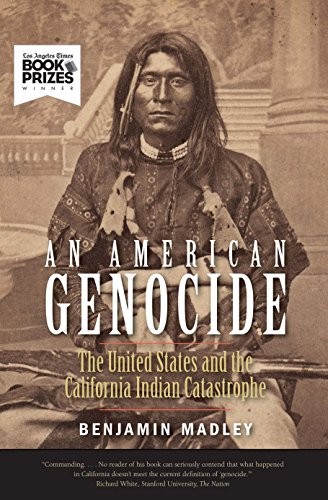 An American Genocide: The United States and the California Indian Catastrophe