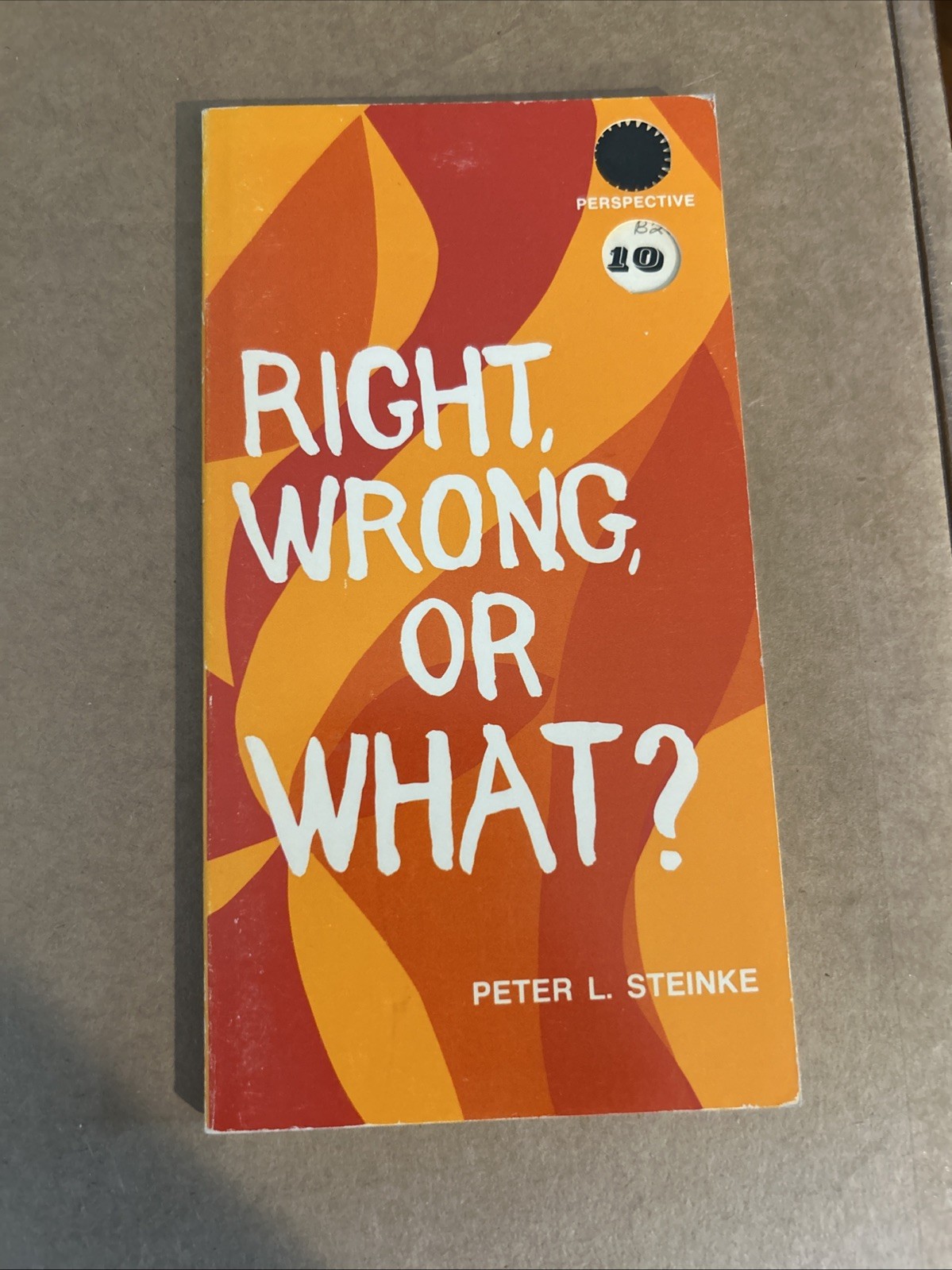 Right,Wrong,Or What? Book 10 Perspective Series 1970 Peter L Steinke Vintage