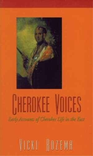 Cherokee Voices: Early Accounts of Cherokee Life in the East (Real V – VERY GOOD